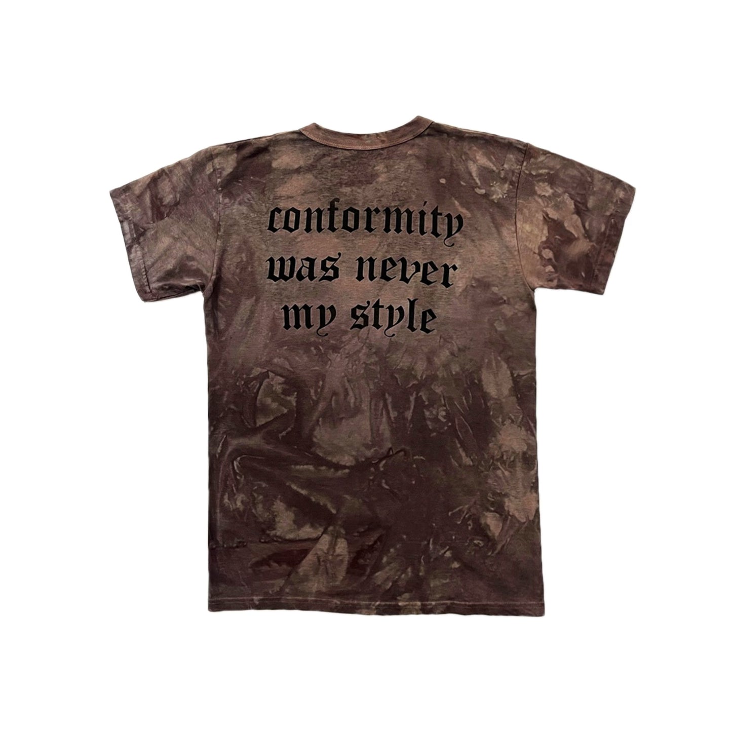 Conformity Was Never My Style Limited Edition Organic Cotton Tee Tie Dye Brown